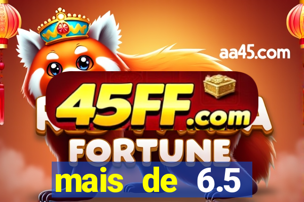 mais de 6.5 escanteios o que significa